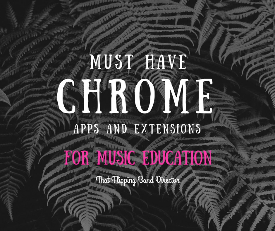Must Have Chrome Apps and Extensions for Music ED