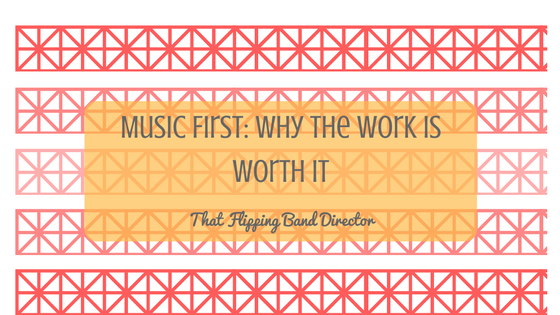 Music First- Why the work is worth it
